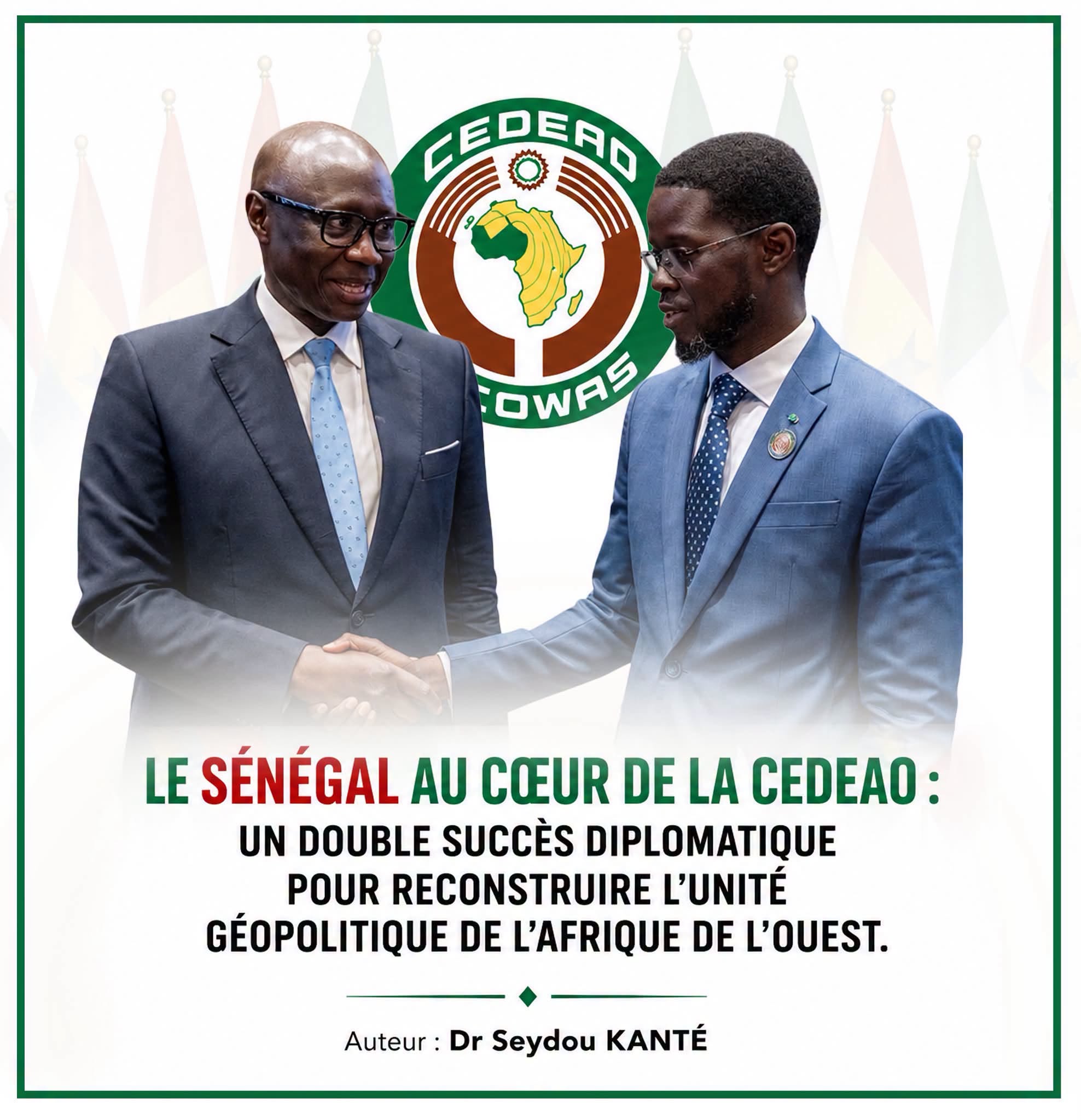 Le Sénégal au cœur de la CEDEAO&nbsp;: un double succès diplomatique pour reconstruire l’unité géopolitique de l’Afrique de l’Ouest. Par Dr Seydou KANTE